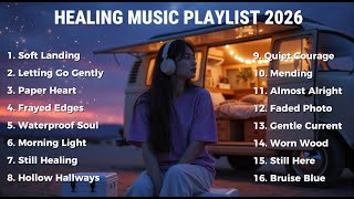 Healing Acoustic Mix 2026 🎧 "Soft Landing" & "Quiet Courage" - Soothing English Songs for Soul screenshot 5