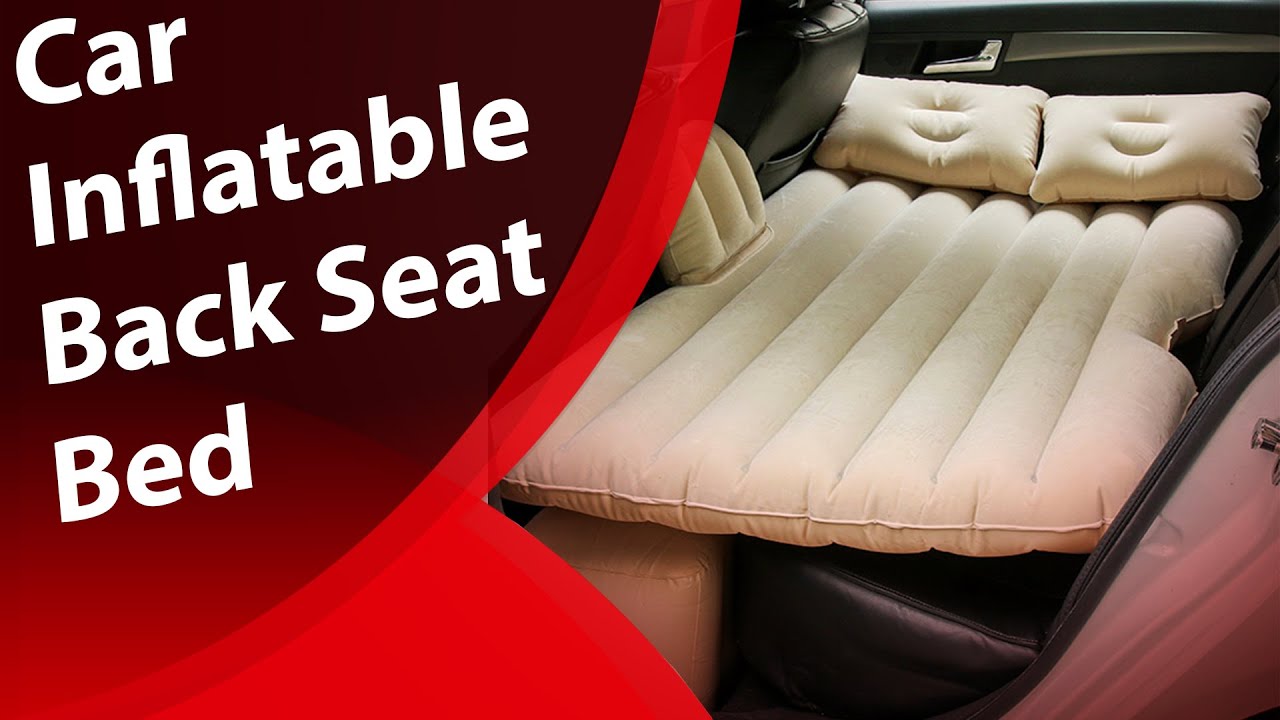 Car Back Seat Inflatable Airmattress Bed for Traveling YouTube