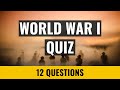 World War 1 Quiz - 12 trivia questions and answers