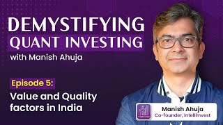Value Quality How To Find Real Stocks Demystifying Quant Investing With Manish Ahuja Ep. 5