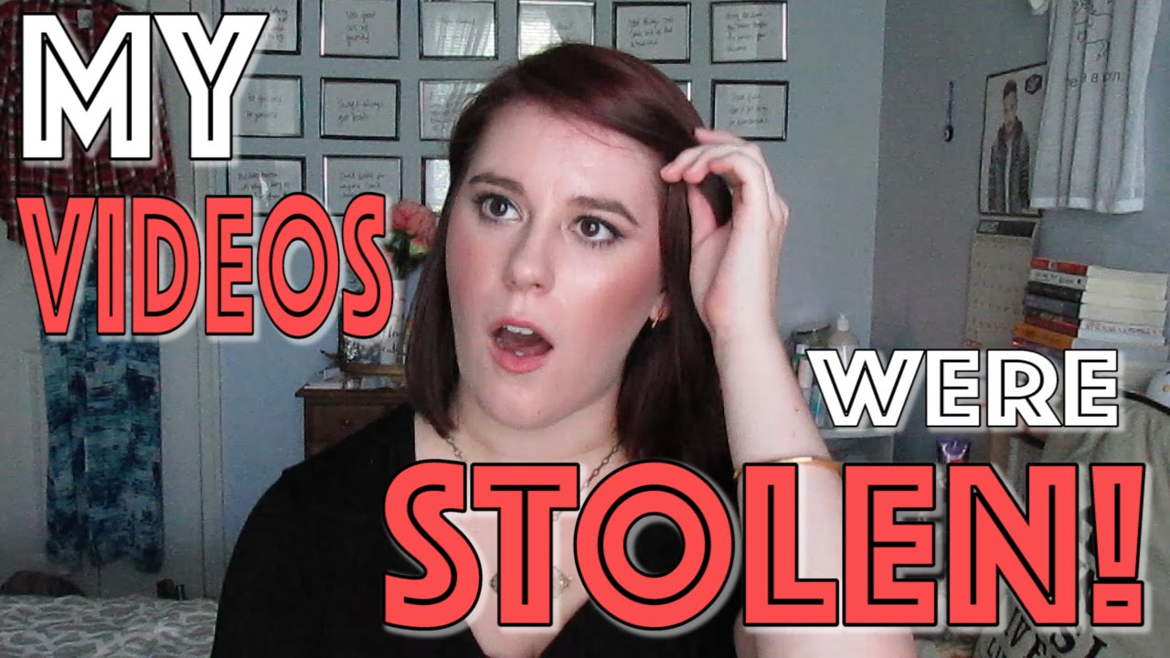 MY VIDEOS WERE STOLEN! ~ How I Got Them Taken Down - YouTube