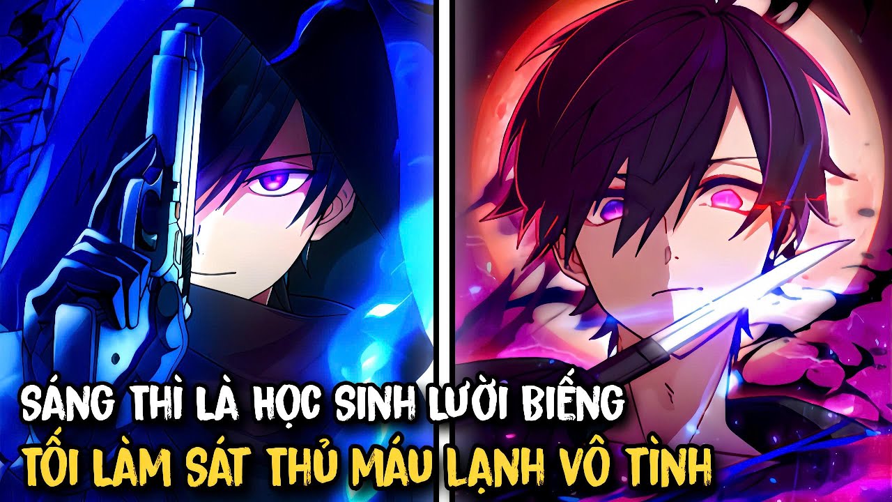 FULL BỘ | Sáng Làm Học Sinh Tối Làm Sát Thủ, Lại Còn Chuyển Sinh Sang Thế Giới Khác | Review Truyện