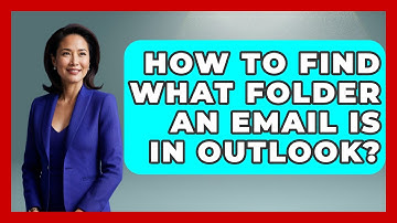 How To Find What Folder An Email Is In Outlook? - TheEmailToolbox.com