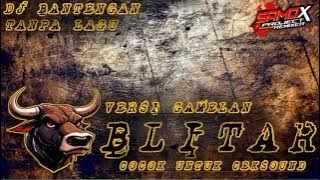 DJ BANTENGAN TANPA LAGU‼️BLITAR VERSI GAMELAN‼️BASS GLERRR‼️COCOK UNTUK CEKSOUND‼️BY .SAMOX PROJECT