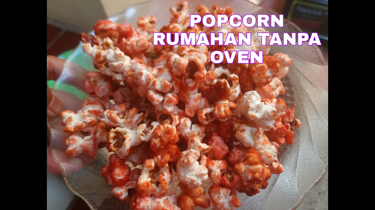 POPCORN RUMAHAN TANPA OVEN DAN BAHAN SIMPLE