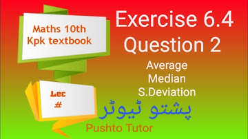 Ex. 6.4 , Q.2,  Class 10 Maths, Basic statistics, Average, Median, Standard Deviation, pushto Tutor