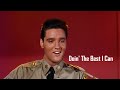 ELVIS PRESLEY Doin The Best I Can New Edit 4K mp3