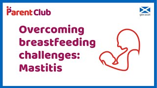 Overcoming breastfeeding challenges: Mastitis