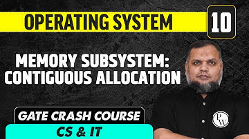 Operating System 10 | Memory Subsystem: Contiguous Allocation | CS & IT | GATE Crash Course
