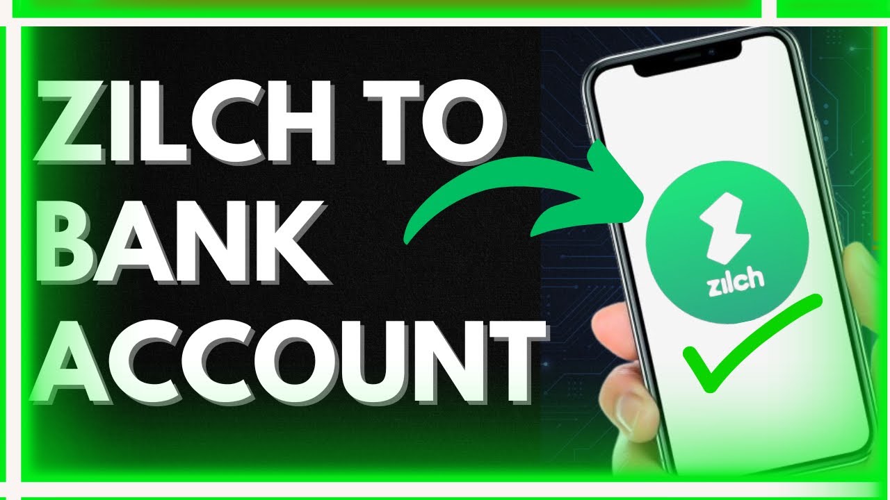 Can I Transfer Money From Zilch To Bank Account Without