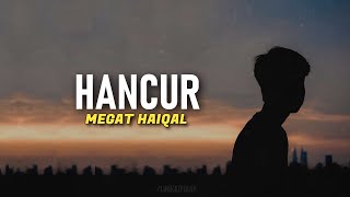 Download lagu Sedih 😭 Megat Haiqal - Hancur Mp3 Video Mp4