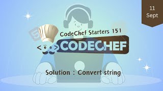 Convert string || CodeChef Starters 151 || CodeChef Solution