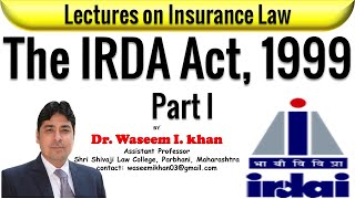 The Insurance Regulatory and Development Authority Act, 1999 Part I | Lectures on Insurance Law.