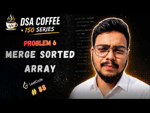 Merge Sorted Array - Two Pointer Approach Explained | DSA series #6 | LeetCode Q88