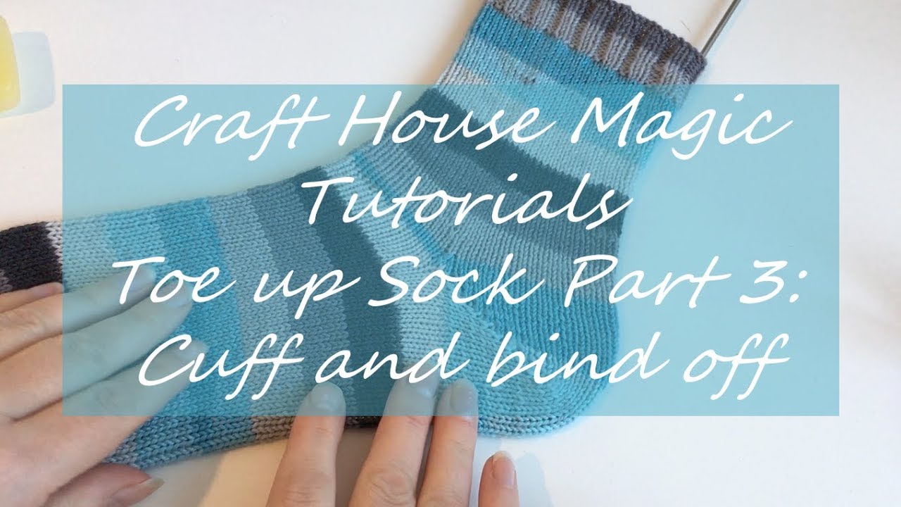 Toe up socks, part 3 Cuff and bind off YouTube