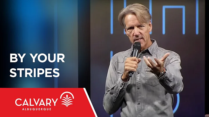 By Your Stripes - Isaiah 53:4-6 - Skip Heitzig