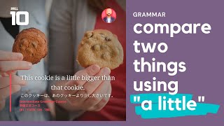 [TOEIC 550-780 Grammar 010] - Slightly / a little bit + comparative