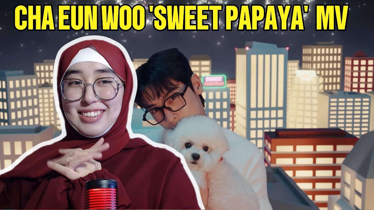 CHA EUN-WOO 차은우 - 'Sweet Papaya' M/V | REACTION