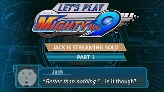 Let's Play Mighty No. 9 [Part 1] | "Better than nothing." ... is it though? | Jack Is Streaming Solo