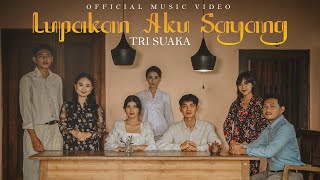 Lupakan Aku Sayang - Tri Suaka (Official Music Video)