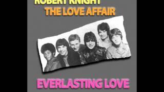 Robert Knight & The Love Affair - Everlasting Love (MottyMix)