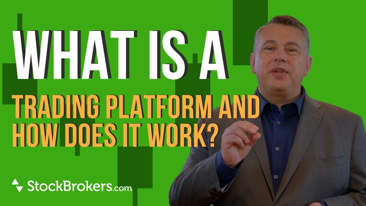 What is a trading platform and how does it work? | StockBrokers.com