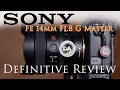 Sony FE 14mm F1.8 G Master Definitive Review | 4K