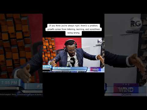 If you think you’re always right, there’s a problem, growth comes from listening, learning, and sometimes being wrong.