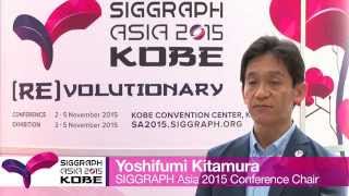 SIGGRAPH Asia 2015 - Conference Chair, Yoshifumi Kitamura