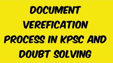 DOCUMENT VERIFICATION PROCESS IN KPSC & DOUBT SOLVING