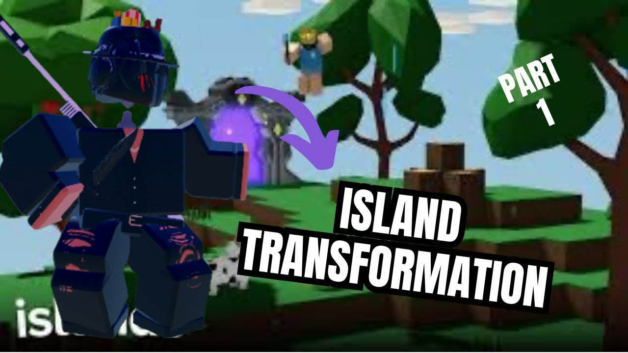 Island Transformation | Part 1| Roblox Islands - YouTube