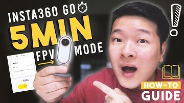 Insta360 GO | 5 Min FPV Mode Guide