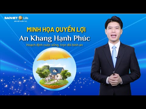 Video Minh họa sản phẩm An Khang Hạnh Phúc công ty Bảo Việt... - youtube
