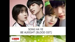 SONG HA YE – BE ALRIGHT (BLOOD OST)