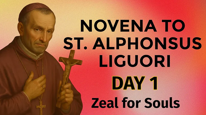 Novena to St. Alphonsus Liguori – Day 1 - Zeal for Souls