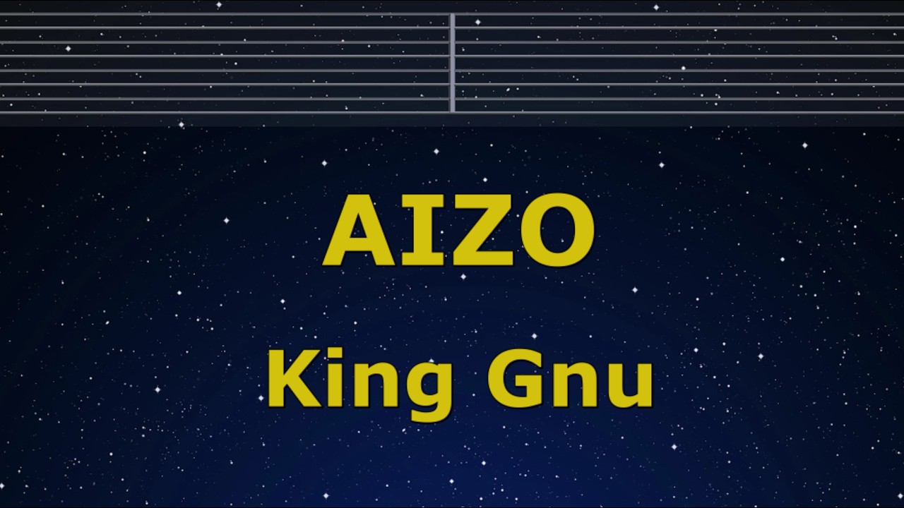 Karaoke♬ AIZO - King Gnu 【No Guide Melody】 Instrumental, Lyric Romanized