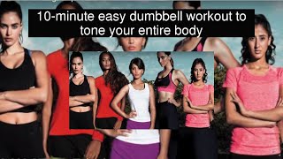 10-minute easy dumbbell workout to tone your entire body