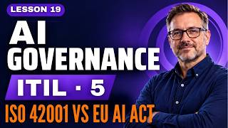 ITIL AI Governance: ISO 42001 vs EU AI Act Explained (Lesson 19)