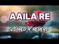 AAILA RE SLOWED X REVERB Aaila Re Song Remix Slowedreverb Yoheadphone