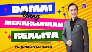 PEACE THAT CONQUERS REALITY | THE BEST YOU #3 | Ps. Jonatan Setiawan