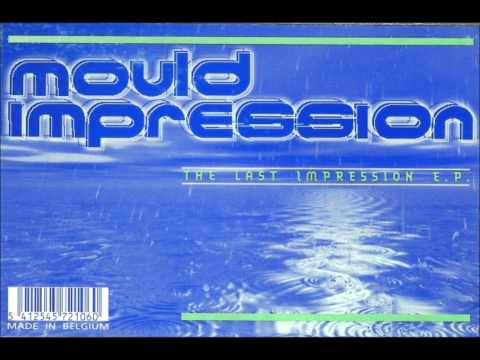 Mould Impression — Last Impression - Mould Impression(Adam Beyer) - The Last Impression E.P.