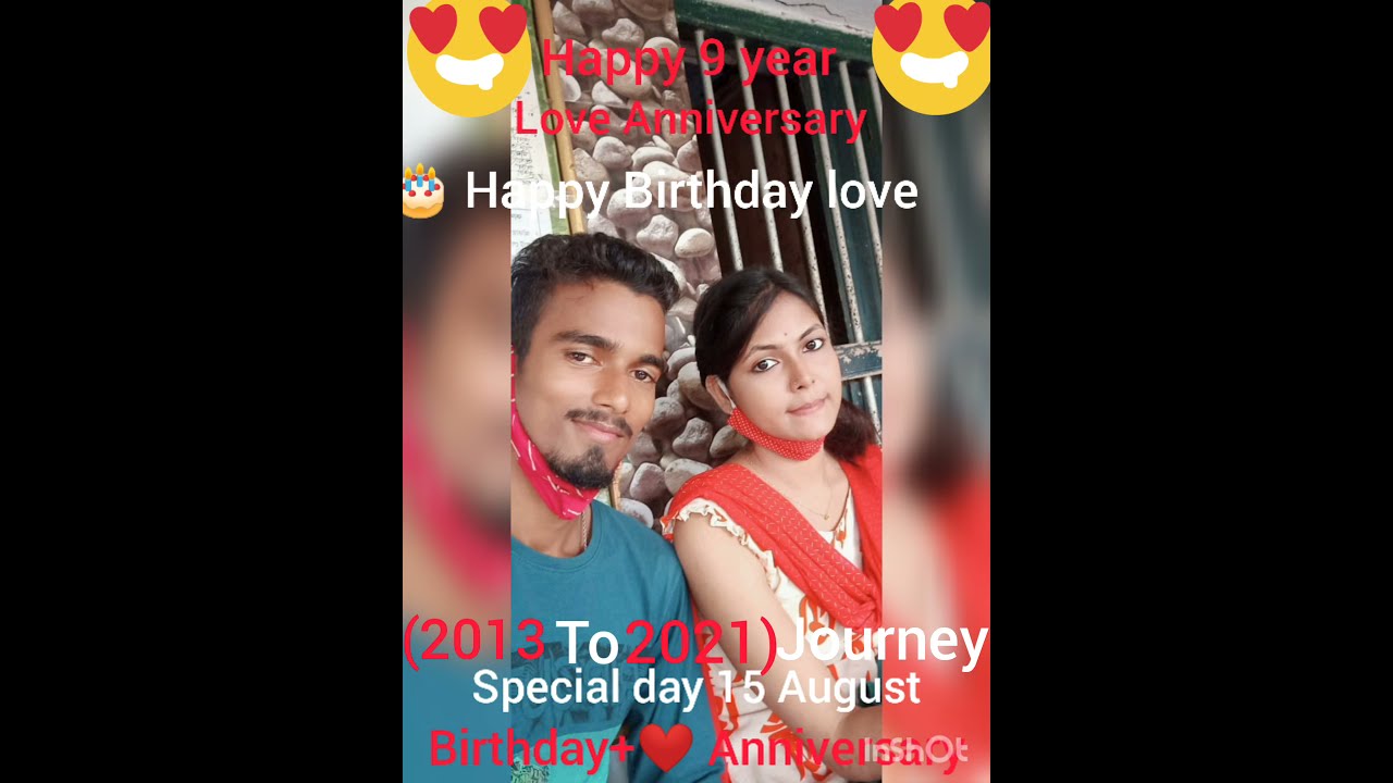 Happy 9 Year Love Anniversary And Birthday My 15August Special Day In Life L K 