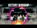 V I C T O R Y W O R S H I P Top Christian Music ~ Greatest Hits