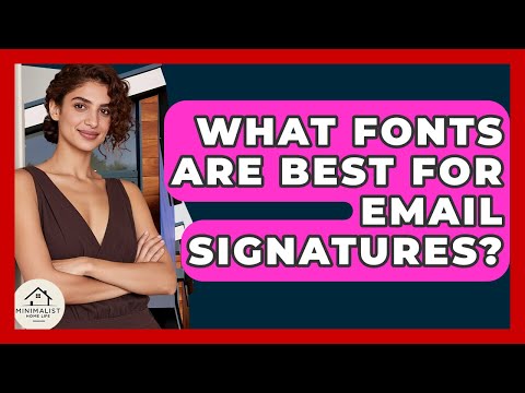 What Fonts Are Best For Email Signatures? - Minimalist Home Life