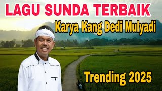 Download Lagu KUMPULAN LAGU SUNDA KARYA KANG DEDI MULYADI‼️TRENDING 2025 MP3