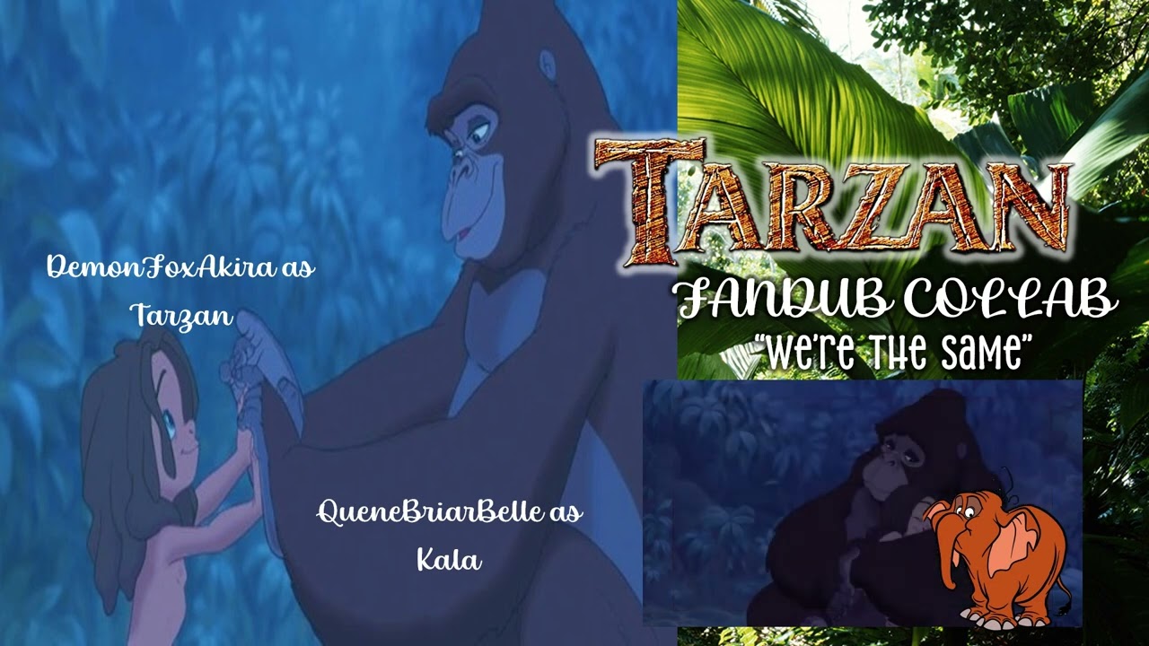 Tarzan FANDUB COLLAB Ft. DemonFoxAkira We're the Same (Me as Kala)