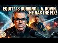 Less Equity More Water – Can Adam Carolla Fix L.A. Fire Response?