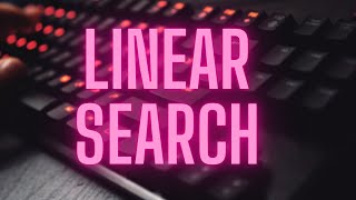 Linear Search