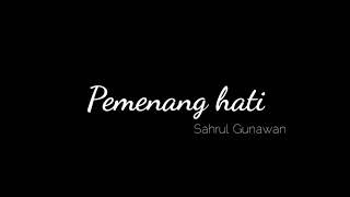 Sahrul gunawan - Pemenang hati , Gilang Ramadhan (Cover)