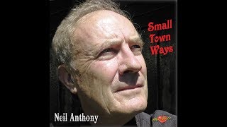 Neil Anthony - Small Town Ways (Official video)